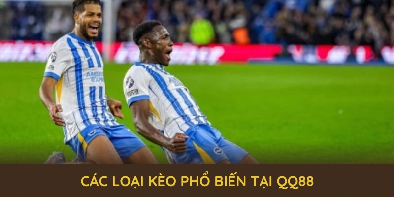 Các Loại Kèo Phổ Biến Tại QQ88 Và Loạt Ưu Đãi Mới Nhất 2025 1 Các loại kèo phổ biến QQ88